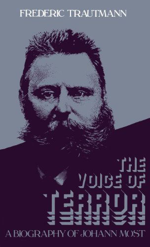Cover for Frederic Trautmann · The Voice of Terror: A Biography of Johann Most (Hardcover Book) [1st edition] (1980)