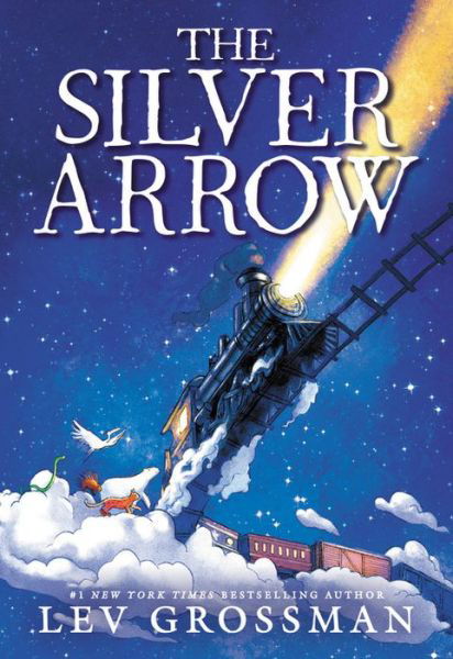 Cover for Lev Grossman · The Silver Arrow (Hardcover bog) (2020)