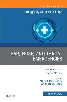 Cover for Bontempo, Laura J, MD, MEd (Assistant Professor, Department of Emergency Medicine, University of Maryland School of Medicine, Baltimore, MD) · Ear, Nose, and Throat Emergencies, An Issue of Emergency Medicine Clinics of North America - The Clinics: Internal Medicine (Hardcover Book) (2018)