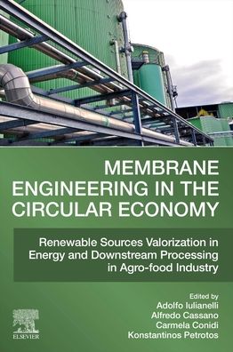 Cover for Adolfo Iulianelli · Membrane Engineering in the Circular Economy: Renewable Sources Valorization in Energy and Downstream Processing in Agro-food Industry (Taschenbuch) (2022)