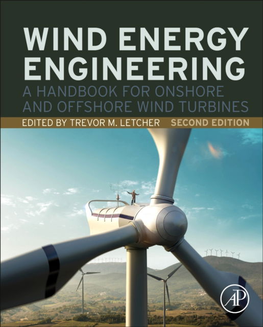 Cover for Letcher, Trevor M. (Emeritus Professor, School of Chemistry, University of KwaZulu-Natal, Durban, South Africa) · Wind Energy Engineering: A Handbook for Onshore and Offshore Wind Turbines (Hardcover Book) (2023)
