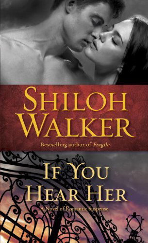 Cover for Shiloh Walker · If You Hear Her: a Novel of Romantic Suspense (Ash Trilogy) (Paperback Book) (2011)