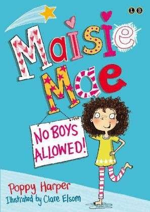 Cover for Poppy Harper · Maisie Mae: No Boys Allowed: Book 1 - Maisie Mae (Paperback Book) (2014)