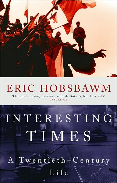 Interesting Times: A Twentieth-Century Life - Eric Hobsbawm - Livros - Little, Brown Book Group - 9780349113531 - 2 de outubro de 2003