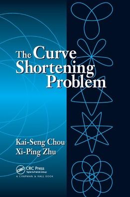 Cover for Kai-Seng Chou · The Curve Shortening Problem (Paperback Book) (2019)