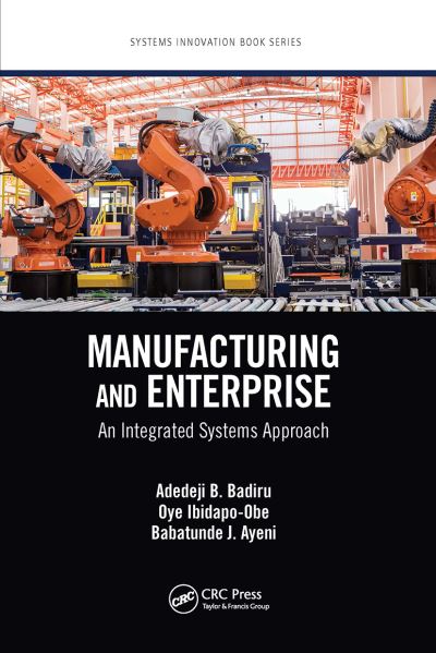 Cover for Badiru, Adedeji B. (Air Force Institute of Technology, Dayton, Ohio, USA) · Manufacturing and Enterprise: An Integrated Systems Approach - Systems Innovation Book Series (Taschenbuch) (2021)