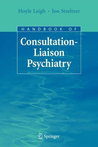 Cover for Hoyle Leigh · Handbook of Consultation-Liaison Psychiatry (Hardcover Book) [2007 edition] (2007)