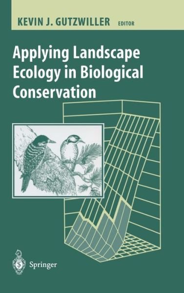 Cover for Applying Landscape Ecology in Biological Conservation (Hardcover Book) (2002)