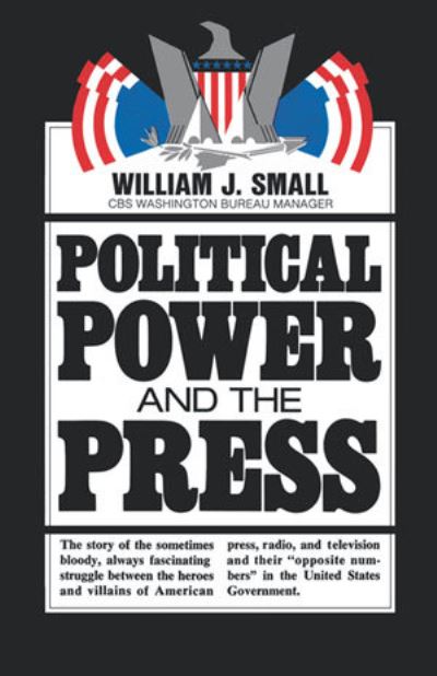 Political Power and the Press - William J. Small - Books - WW Norton & Co - 9780393334531 - September 1, 1972