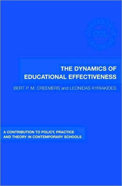 Cover for Bert Creemers · The Dynamics of Educational Effectiveness: A Contribution to Policy, Practice and Theory in Contemporary Schools - Contexts of Learning (Paperback Bog) [New edition] (2007)