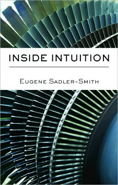 Cover for Sadler-Smith, Eugene (University of Surrey, UK) · Inside Intuition (Paperback Book) [New edition] (2007)