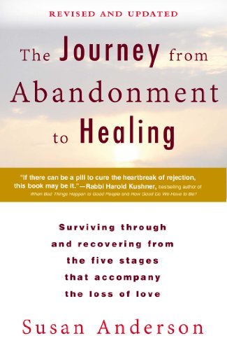 The Journey from Abandonment to Healing: Revised and Updated: Surviving Through and Recovering from the Five Stages That Accompany the Loss of  Love - Susan Anderson - Bücher - Penguin Publishing Group - 9780425273531 - 2. September 2014