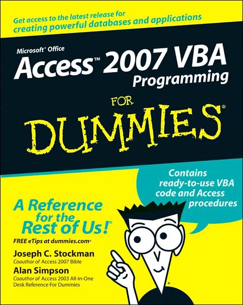 Access 2007 VBA Programming For Dummies - Joseph C. Stockman - Kirjat - John Wiley & Sons Inc - 9780470046531 - torstai 15. helmikuuta 2007