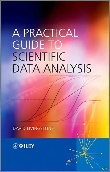 Cover for Livingstone, David J. (University of Portsmouth, UK) · A Practical Guide to Scientific Data Analysis (Hardcover Book) (2010)