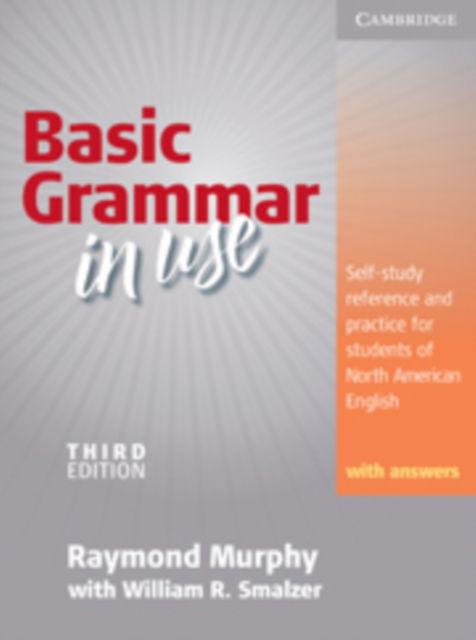 Cover for Raymond Murphy · Basic Grammar in Use Student's Book with Answers: Self-study reference and practice for students of North American English (Paperback Book) [3 Revised edition] (2010)