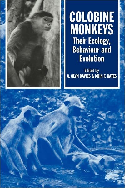 Colobine Monkeys: Their Ecology, Behaviour and Evolution - Glyn Ed. Davies - Books - Cambridge University Press - 9780521331531 - November 24, 1994