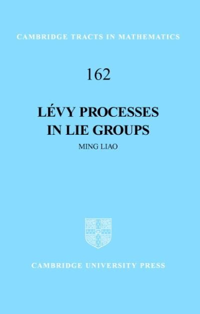 Liao, Ming (Auburn University, Alabama) · Levy Processes in Lie Groups - Cambridge Tracts in Mathematics (Hardcover Book) (2004)