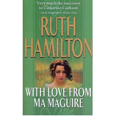 Cover for Ruth Hamilton · With Love From Ma Maguire: An emotional, heart-warming and gripping saga set in Bolton from bestselling author Ruth Hamilton. (Paperback Book) (2009)