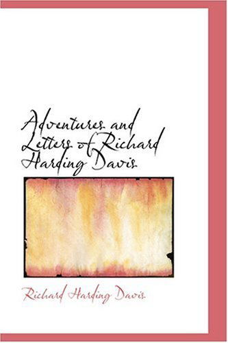 Cover for Richard Harding Davis · Adventures and Letters of Richard Harding Davis (Hardcover Book) (2008)