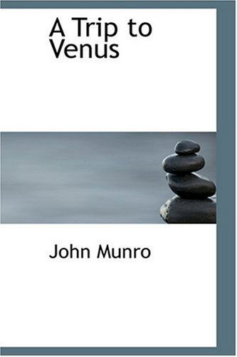 Cover for John Munro · A Trip to Venus (Hardcover Book) (2008)