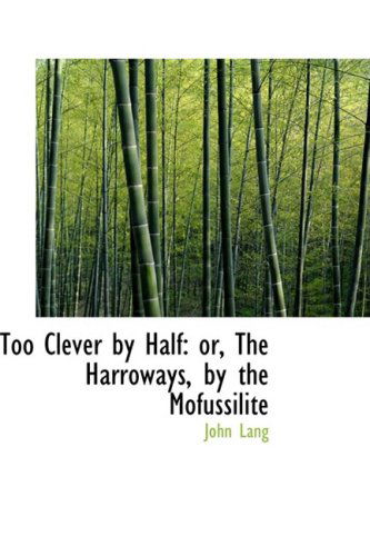 Cover for John Lang · Too Clever by Half: Or, the Harroways, by the Mofussilite (Taschenbuch) (2008)