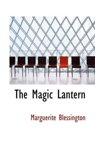 Cover for Marguerite Blessington · The Magic Lantern (Paperback Book) (2008)