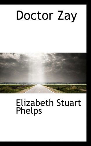 Cover for Elizabeth Stuart Phelps · Doctor Zay (Paperback Book) (2008)