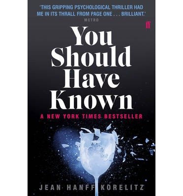 Cover for Jean Hanff Korelitz · You Should Have Known: coming soon as The Undoing on HBO and Sky Atlantic (Paperback Bog) [Main edition] (2015)