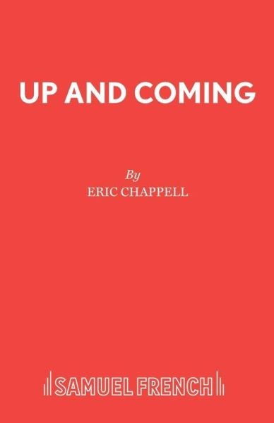 Up and Coming - French's Acting Edition S. - Eric Chappell - Boeken - Samuel French Ltd - 9780573019531 - 10 september 2001