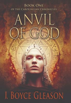 Cover for J. Boyce Gleason · Anvil of God (Book) (2013)