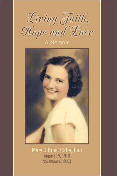 Cover for John Callaghan · Living Faith, Hope and Love: a Memoir (Paperback Book) (2005)