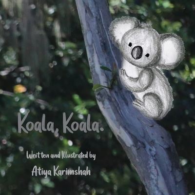 Cover for Atiya Karimshah · Koala, Koala. (Softcover) (Paperback Book) (2021)