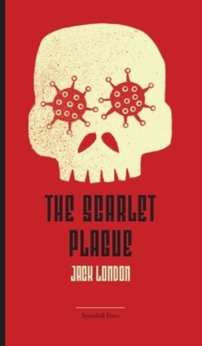 Cover for Jack London · The Scarlet Plague (Hardcover Book) (2020)