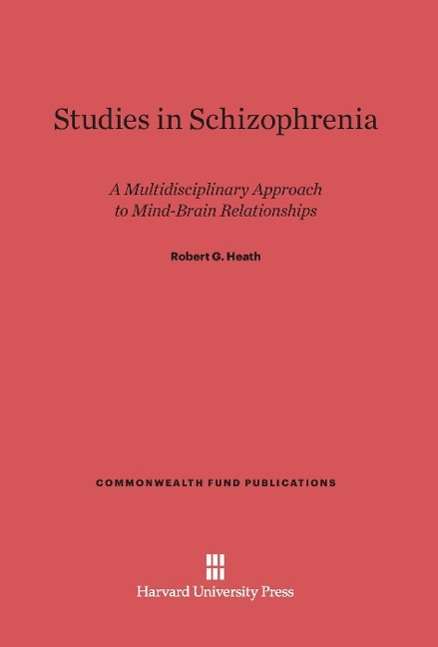 Cover for Robert G. Heath · Studies in Schizophrenia (Hardcover Book) (1954)