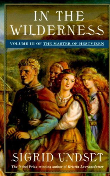 Cover for Sigrid Undset · In the Wilderness: The Master of Hestviken, Vol. 3 - Master of Hestviken (Taschenbuch) (1995)