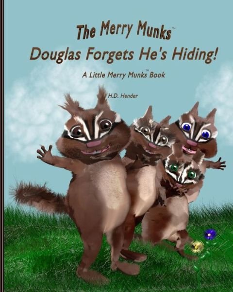 Cover for H D Hender · Douglas Forgets He's Hiding!: a Little Merry Munks Book (The Merry Munks) (Volume 1) (Paperback Book) (2014)