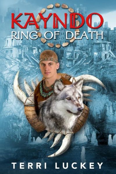 Cover for Terri Luckey · Kayndo Ring of Death: Book One of the Kayndo Series- a Post-apocalyptic Fantasy, Nature Novel (Volume 1) (Paperback Book) (2014)