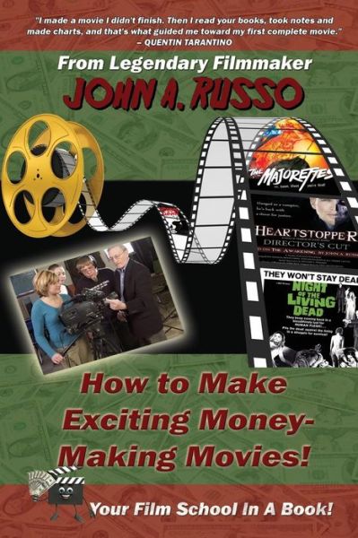 How to Make Exciting Money-making Movies (Black and White Ed.): Your Film School in a Book! - John Russo - Books - Burning Bulb Publishing - 9780692385531 - February 10, 2015