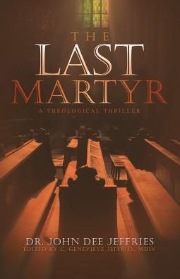 Cover for John Dee Jeffries · The Last Martyr (Paperback Book) (2015)