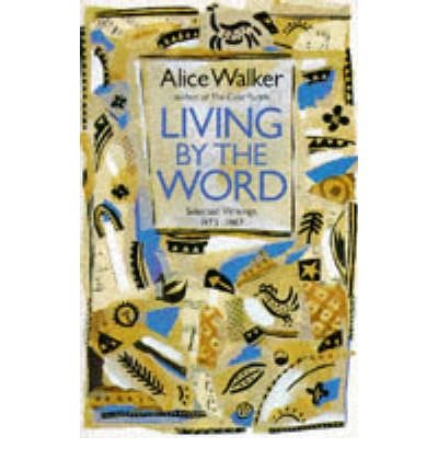 Cover for Alice Walker · Living by the Word: Selected Writings, 1973-87 (Paperback Book) (1988)
