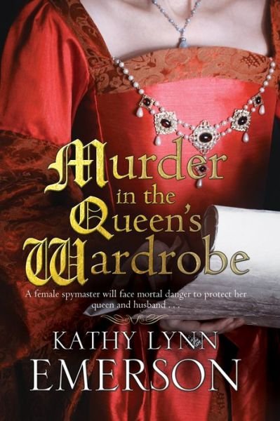 Cover for Kathy Lynn Emerson · Murder in the Queen's Wardrobe - A Mistress Jaffrey Mystery (Hardcover Book) [Main - Large Print edition] (2015)