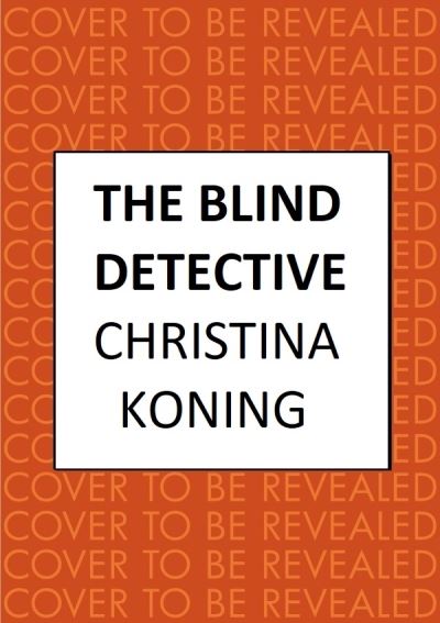 Cover for Christina Koning · The Blind Detective: The thrilling inter-war mystery series - Blind Detective (Paperback Book) (2023)