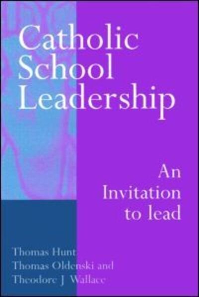 Cover for Thomas C Hunt · Catholic School Leadership: An Invitation to Lead (Paperback Book) (1999)