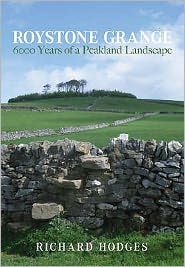 Cover for Richard Hodges · Roystone Grange: 6000 Years of a Peakland Landscape (Paperback Book) [UK edition] (2006)