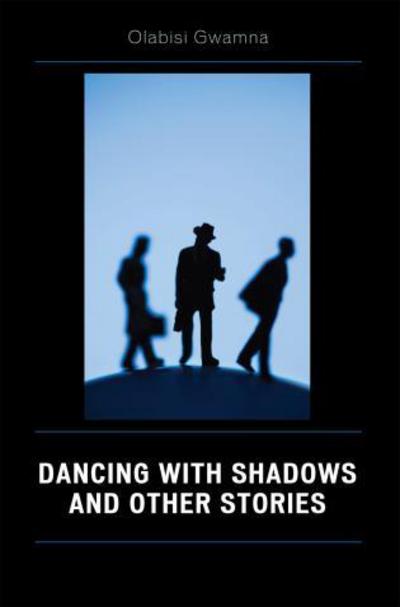 Cover for Olabisi Gwamna · Dancing with Shadows and Other Stories (Paperback Book) (2007)