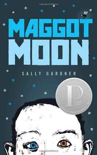 Cover for Sally Gardner · Maggot Moon (Michael L. Printz Award - Honor Title (S)) (Gebundenes Buch) (2013)