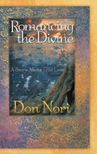 Cover for Don Nori · Romancing the Divine (Hardcover Book) (2002)