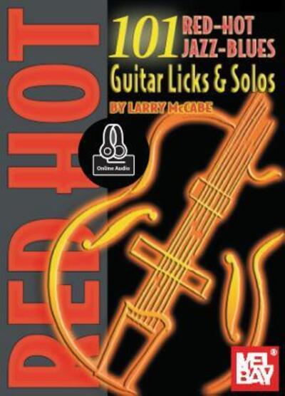 Cover for Larry McCabe · 101 Red Hot Jazz-Blues Guitar Licks &amp; Solos (Paperback Book) (2015)