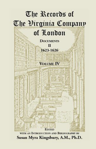 The Records of the Virginia Company of London Documents, II, 1623-1626 - Heritage Classic - Susan M Kingsbury - Books - Heritage Books - 9780788402531 - August 1, 2013