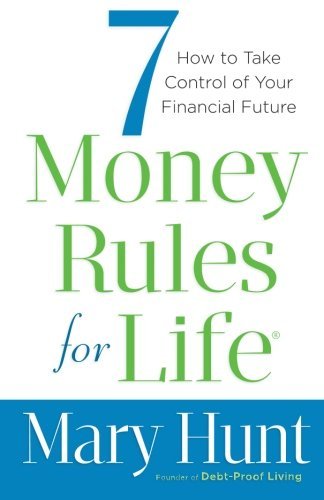 Cover for Mary Hunt · 7 Money Rules for Life® – How to Take Control of Your Financial Future (Pocketbok) [Reprint edition] (2013)